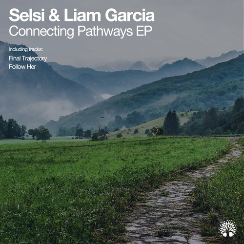 Selsi & Liam Garcia - Connecting Pathways EP [ETREE455]